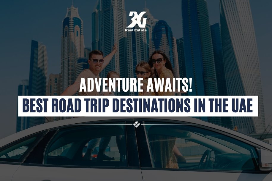 Adventure Awaits! Best Road Trip Destinations in the UAE