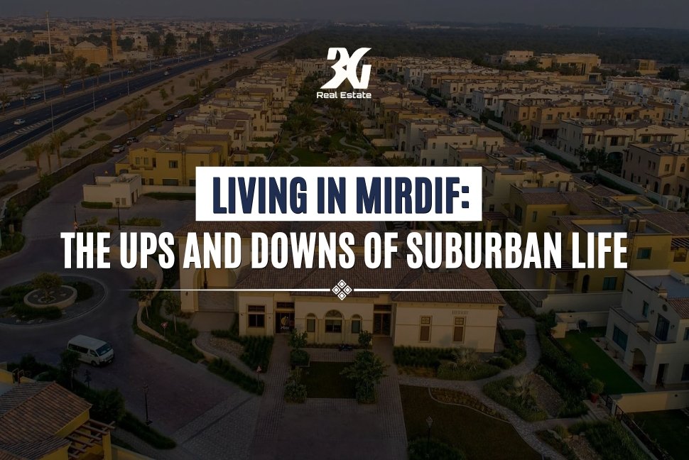 Living in Mirdif: The Ups and Downs of Suburban Life