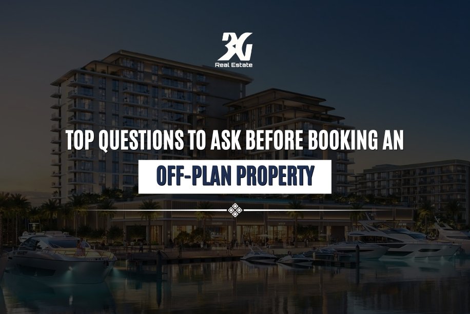 Top Questions to Ask Before Booking an Off-Plan Property in Dubai