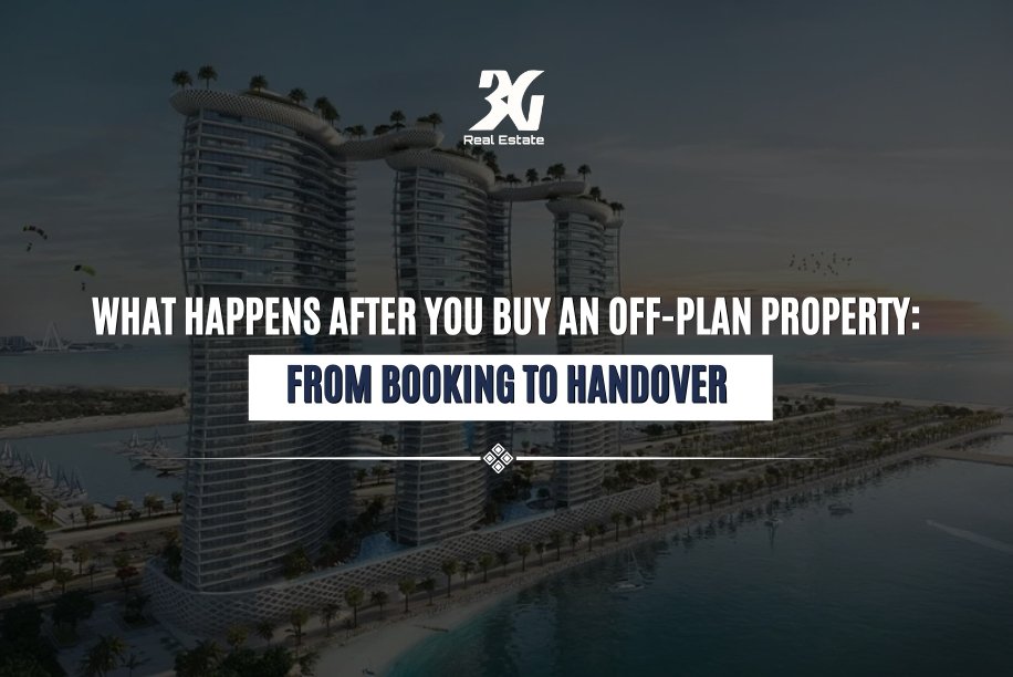 What to Expect After Buying Off-Plan in Dubai From Booking to Handover